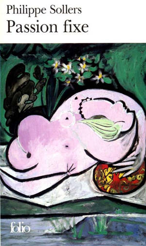 Passion fixe - Philippe Sollers