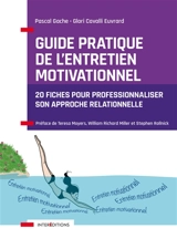 Guide pratique de l'entretien motivationnel : 20 fiches pour professionnaliser son approche relationnelle - Pascal Gache