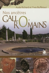 Nos ancêtres gallo-romains - Aude Richard