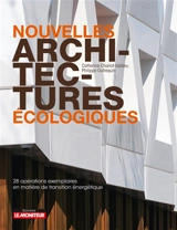 Nouvelles architectures écologiques : 28 opérations exemplaires en matière de transition énergétique - Catherine Charlot-Valdieu