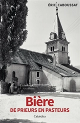 Bière : de prieurs en pasteurs - Eric Caboussat