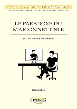 Le paradoxe du marionnettiste : jeu et apprentissage - Eric Sanchez