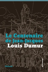Le centenaire de Jean-Jacques - Louis Dumur