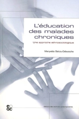 L'éducation des malades chroniques : une approche ethnosociologique - Maryvette Balcou