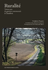 Ruralité : trente ans de gestion communale à Chambon : entretiens avec Bernard Courcoul - Frédéric Pousin