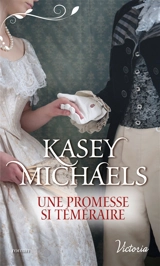 La petite saison. Vol. 3. Une promesse si téméraire - Kasey Michaels