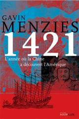 1421, l'année où la Chine a découvert l'Amérique - Gavin Menzies