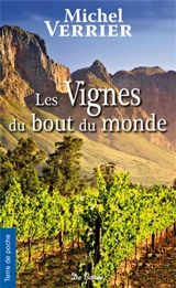 Les vignes du bout du monde - Michel Verrier