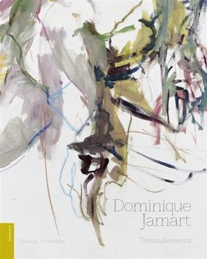 Dominique Jamart, tressaillements - Christian Noorbergen