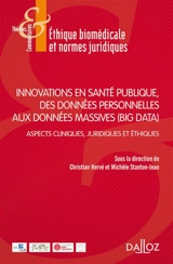 Innovations en santé publique, des données personnelles aux données massives (big data) : aspects cliniques, juridiques et éthiques : actes du séminaire des 19 et 20 mars 2018 - Institut international de recherche en éthique biomédicale. Séminaire (2018 ; Paris)