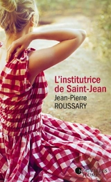 L'institutrice de Saint-Jean - Jean-Pierre Roussary