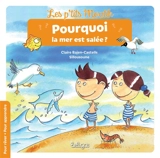 Les p'tits moutik. Pourquoi la mer est salée ? - Claire Bajen-Castells