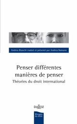 Penser différentes manières de penser : théories du droit international - Andrea Bianchi