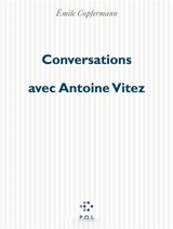 Conversations avec Antoine Vitez - Antoine Vitez