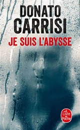 Je suis l'abysse - Donato Carrisi