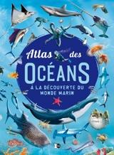 Atlas des océans : découvre le monde marin - Consuelo Delgado