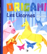Origami : les licornes et leurs amis magiques - Yomikoko