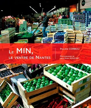 Le Min, le ventre de Nantes - Philippe Corbou