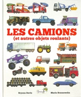 Les camions : et autres objets roulants - Bryona Davis