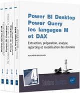 Power BI Desktop, Power Query, les langages M et DAX : extraction, préparation, analyse, reporting et modélisation des données : coffret 4 livres - André Meyer
