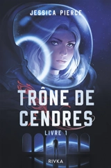 Trône de cendres. Vol. 1 - Jessica Pierce