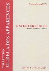 L'aventure du je : essai sur Paul Nizon - Christophe Martin