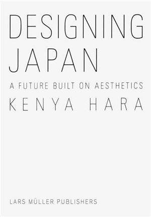 Kenya Hara Designing Japan - Kenya Hara