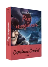 Retour au pays imaginaire : l'histoire du capitaine Crochet - Serena Valentino