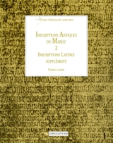 Inscriptions antiques du Maroc 2 : inscriptions latines (supplément) - Nadine Labory