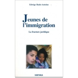 Jeunes de l'immigration : la fracture juridique - Edwige Rude-Antoine