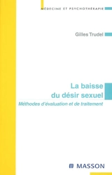 La baisse du désir sexuel : méthodes d'évaluation et de traitement - Gilles Trudel