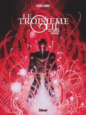 Le troisième oeil. Vol. 2. Le veilleur du crépuscule - Olivier Ledroit