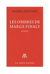 Les ombres de Marge Finaly - Thierry Dancourt