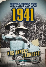 Enfants de 1941 : nos années jeunesse - Mathilde Denanot
