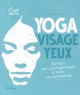 Yoga visage yeux : exercices pour un visage tonique et relaxé, une vue améliorée - Alain Pénichot