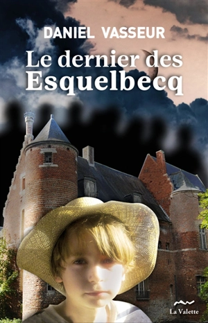 Le dernier des Esquelbecq - Daniel Vasseur