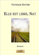 Elle est libre, Nat - Nathalie Rouyer