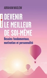 Devenir le meilleur de soi-même : besoins fondamentaux, motivation et personnalité - Abraham Harold Maslow