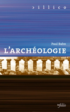 L'archéologie - Paul G. Bahn