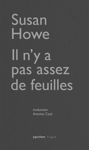 Il n'y a pas assez de feuilles - Susan Howe