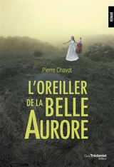 L'oreiller de la belle Aurore - Pierre Chavot