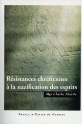 Résistances chrétiennes à la nazification des esprits - Charles Molette