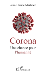 Corona : une chance pour l'humanité - Jean-Claude Martinez