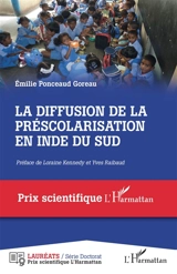 La diffusion de la préscolarisation en Inde du Sud : les familles, les établissements et les professionnelles - Emilie Goreau-Ponceaud