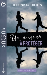 Un amour à protéger : trilogie intégrale - HelenKay Dimon