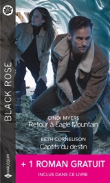 Retour à Eagle Mountain. Captifs du destin - Cindi Myers