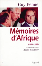 Mémoires d'Afrique (1981-1998) : entretiens avec Claude Wauthier - Guy Penne