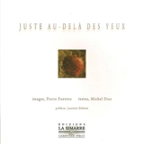 Juste au-delà des yeux - Pierre Fuentes