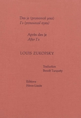 Des je (prononcé yeux). I's (pronounced eyes). Après Des je. After I's - Louis Zukofsky