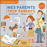 Mes parents trop parents - Benoît Broyart
